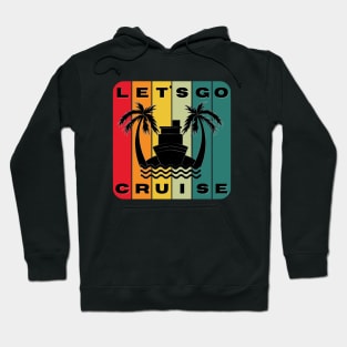 Let's Go Cruise tshirt Hoodie